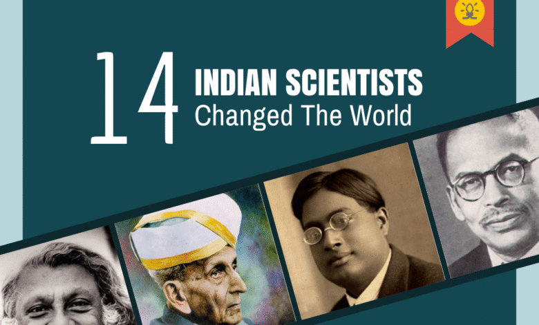 14 Indian Scientists who changed the World by their Contributions 14 Indian Scientists who changed the World by their Contributions