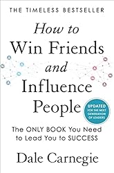 How to Win Friends & Influence People by Dale Carnegie