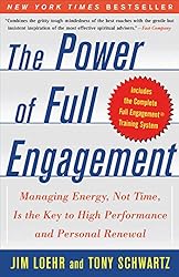 The Power of Full Engagement by Jim Leohr and Tony Schwartz