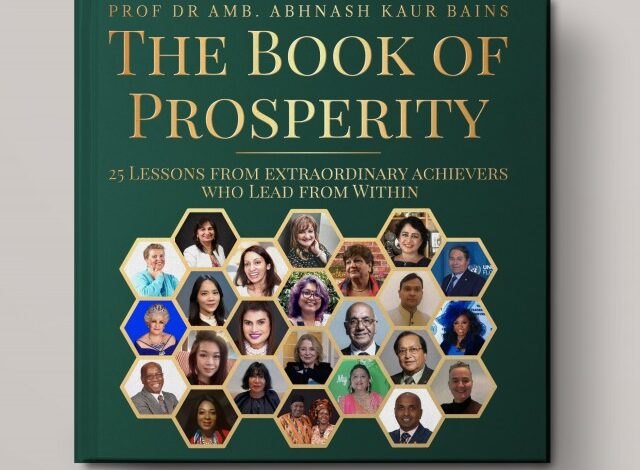 New Book “The Book of Prosperity: 25 Lessons From Extraordinary Achievers Who Lead From Within” Launches Globally New Book “The Book of Prosperity: 25 Lessons From Extraordinary Achievers Who Lead From Within” Launches Globally